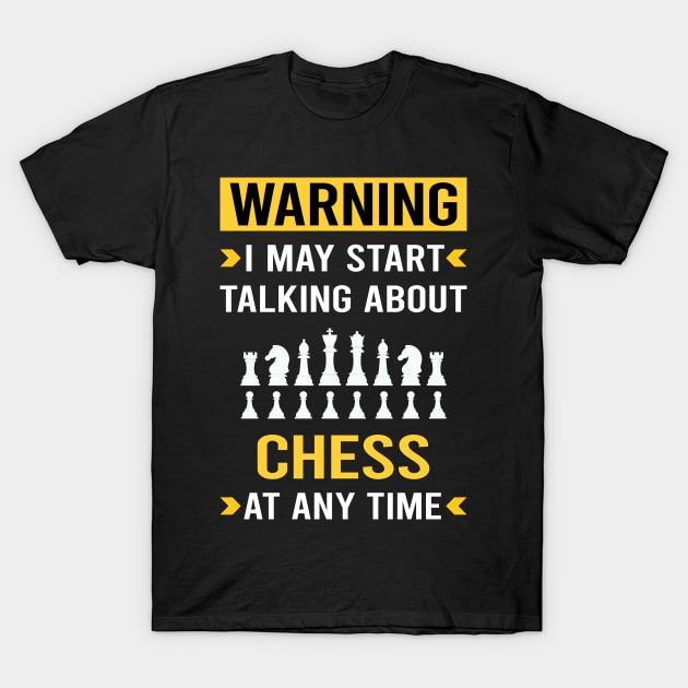 Warning Chess T-Shirt by Good Day